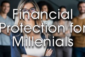 Financial Protection for Millennials